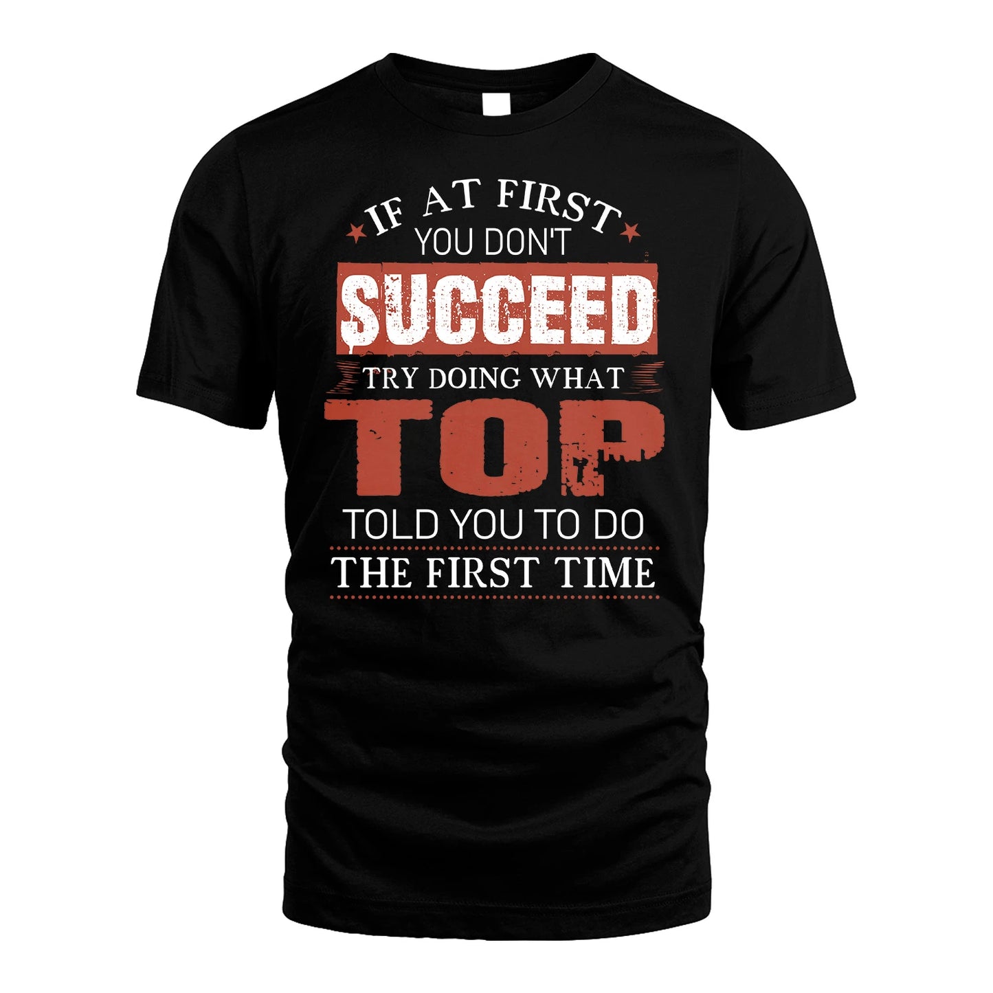 TOP 13K1-82–Personalized Funny Quote Apparel “If At First You Don’t Succeed”