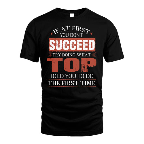 TOP 13K1-82–Personalized Funny Quote Apparel “If At First You Don’t Succeed”