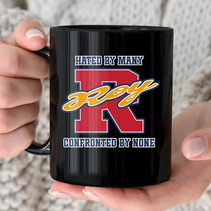 Hated By Many Confronted By None Cool Mug ROY 13K1 MG16