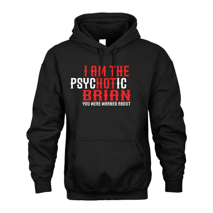 BRIAN 13K1-544 I Am The Psychotic Name You Were Warned About