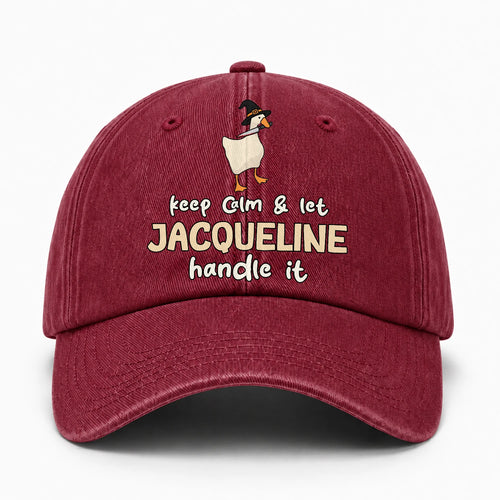 Keep Calm & Let Your Name Handle It Funny Witch Goose Washed Cap JACQUELINE 13K1 C128PF