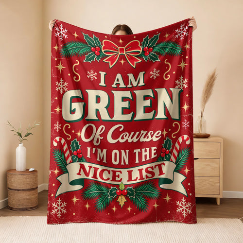 I'm Name Of Course I'm On The Nice List Christmas Fleece Blanket GREEN 13K1 BK56