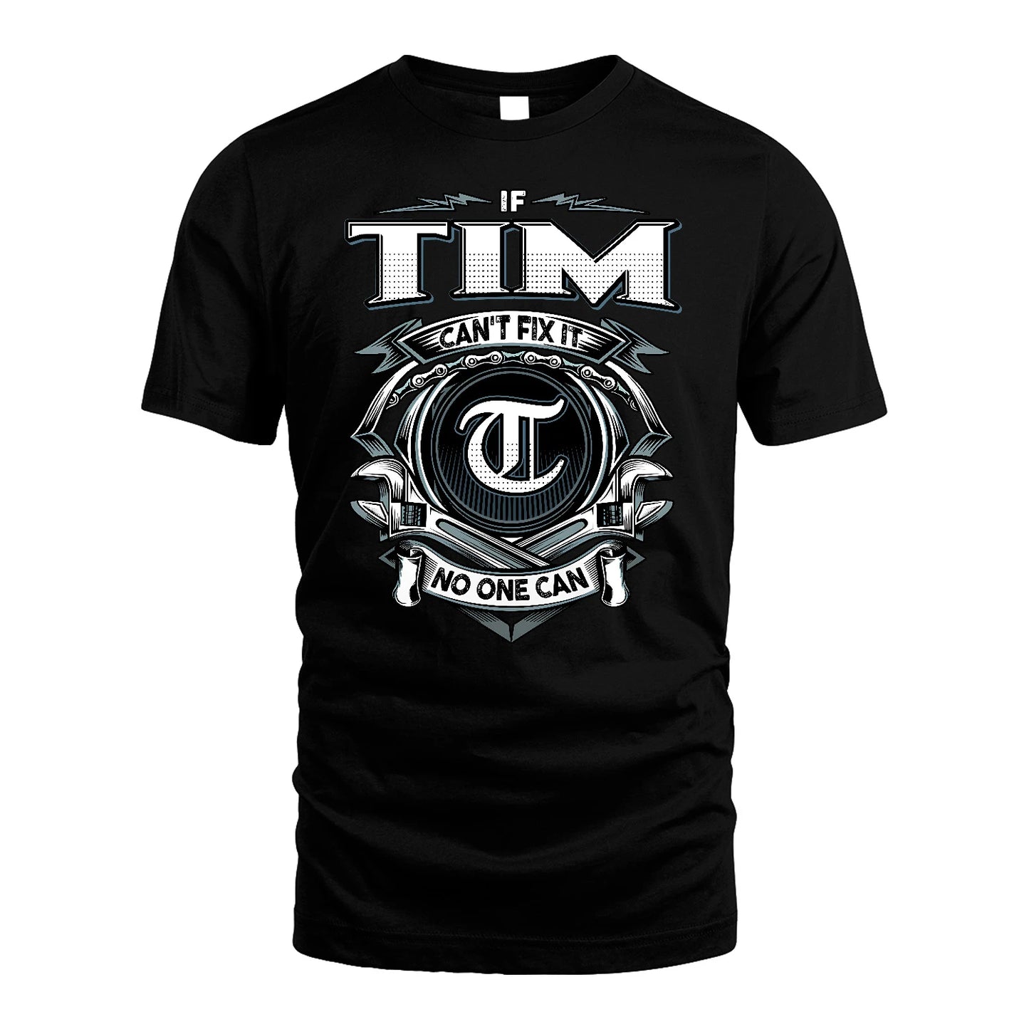 TIM 13K1-510 Personalized  "Can’t Fix It No One Can"