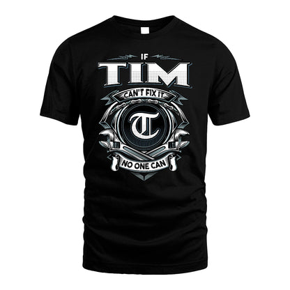 TIM 13K1-510 Personalized  "Can’t Fix It No One Can"