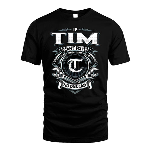 TIM 13K1-510 Personalized  "Can’t Fix It No One Can"