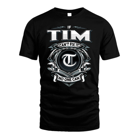 TIM 13K1-510 Personalized  "Can’t Fix It No One Can"