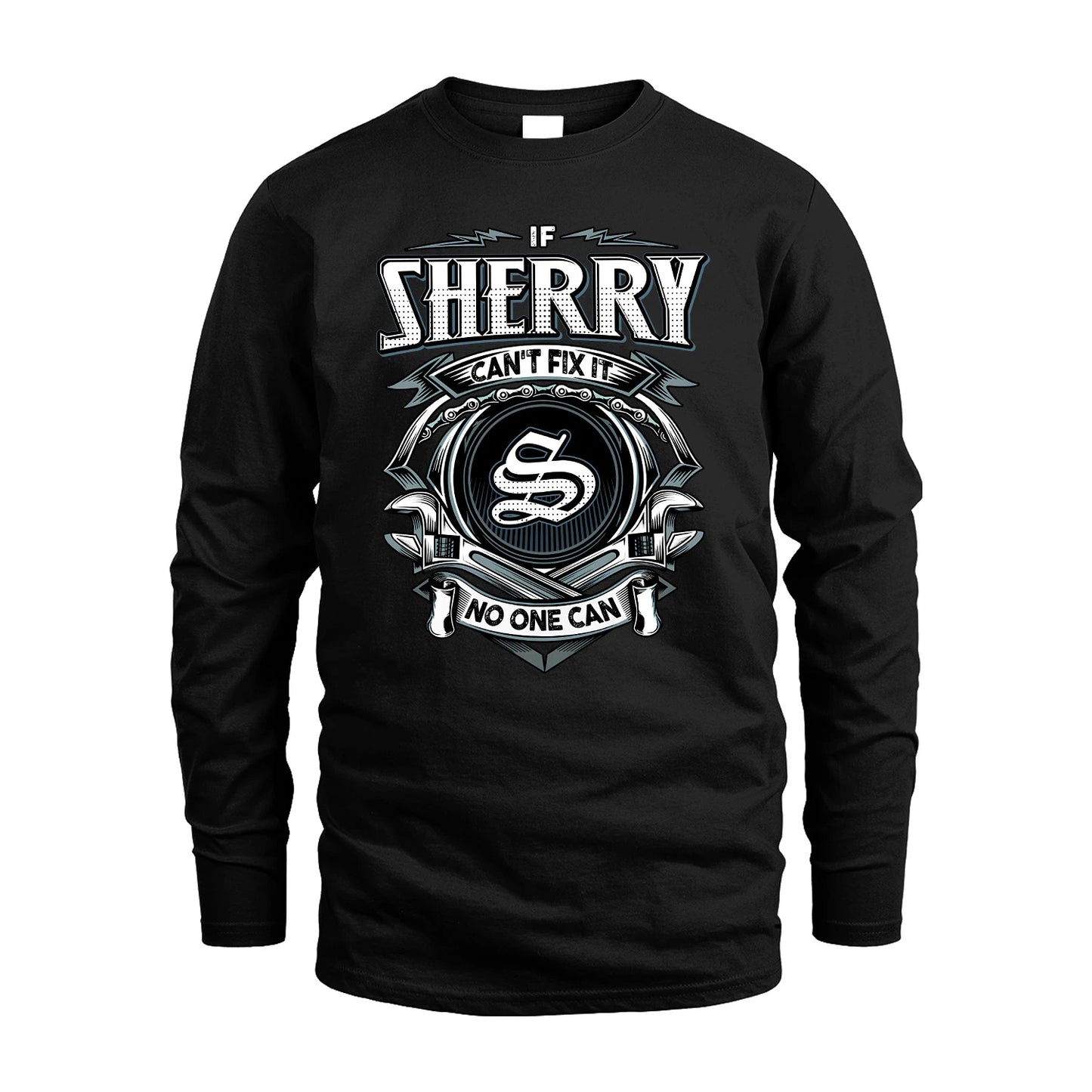 SHERRY 13K1-510 Personalized  "Can’t Fix It No One Can"