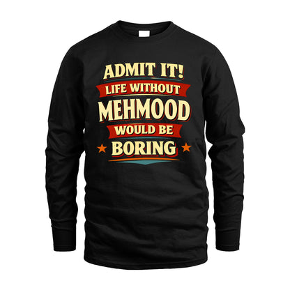 MEHMOOD 13K10-503 Admit It Life Without...