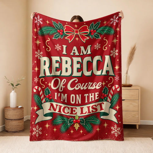 I'm Name Of Course I'm On The Nice List Christmas Fleece Blanket REBECCA 13K1 BK56