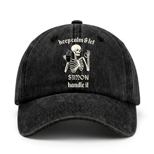Keep Calm & Let Your Name Handle It Funny Skeleton Washed Cap SIMON 13K1 C132PF