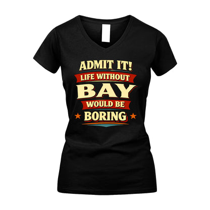 BAY 13K7-503 Admit It Life Without...