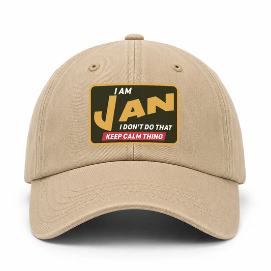 I Am Your Name I Don't Do That Keep Calm Thing Cap JAN 13K1 C54PF