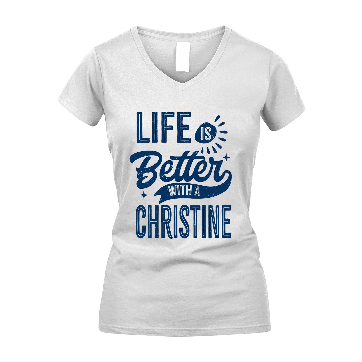 CHRISTINE 13K1-116 Personalized Name Quote T-Shirt Life Is Better With Unisex Gift
