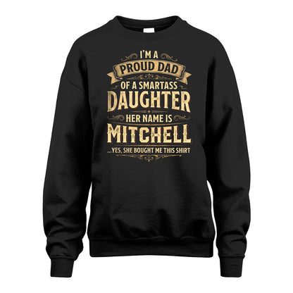 MITCHELL 13K1-356 I'm A Proud Dad Of A Smartass Daughter Her Name Is...