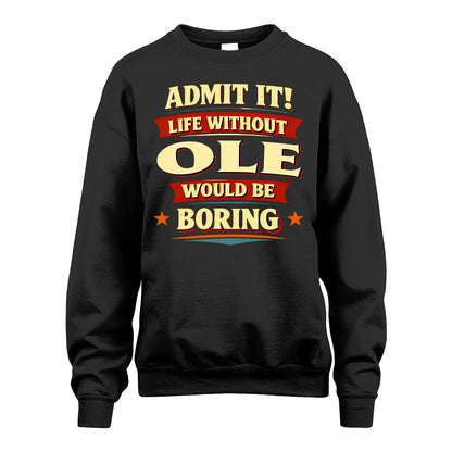OLE 13K6-503 Admit It Life Without...