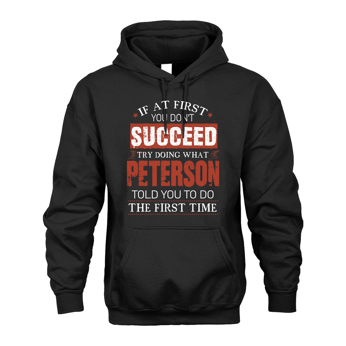 PETERSON 13K1-82–Personalized Funny Quote Apparel “If At First You Don’t Succeed”