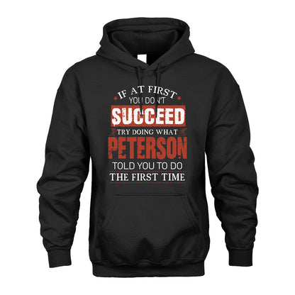 PETERSON 13K1-82–Personalized Funny Quote Apparel “If At First You Don’t Succeed”