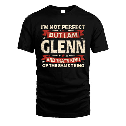 GLENN 13K1-566 I'm Not Perfect But I Am...