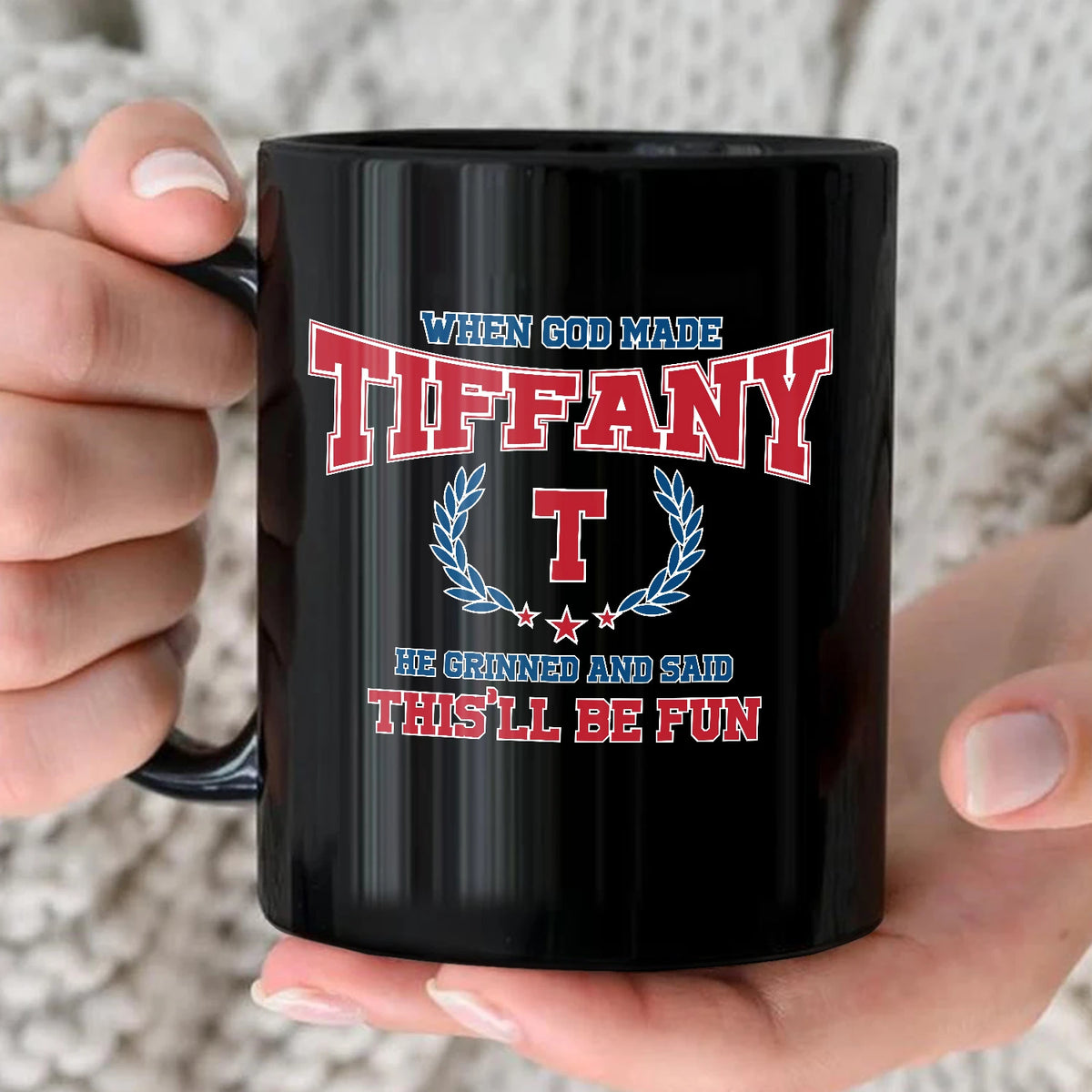 When God Made Your Name Personalized Mug TIFFANY 13K1 MG08