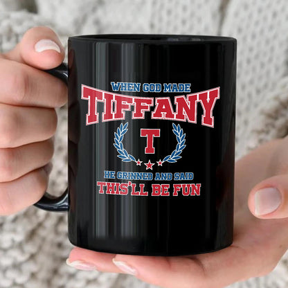 When God Made Your Name Personalized Mug TIFFANY 13K1 MG08
