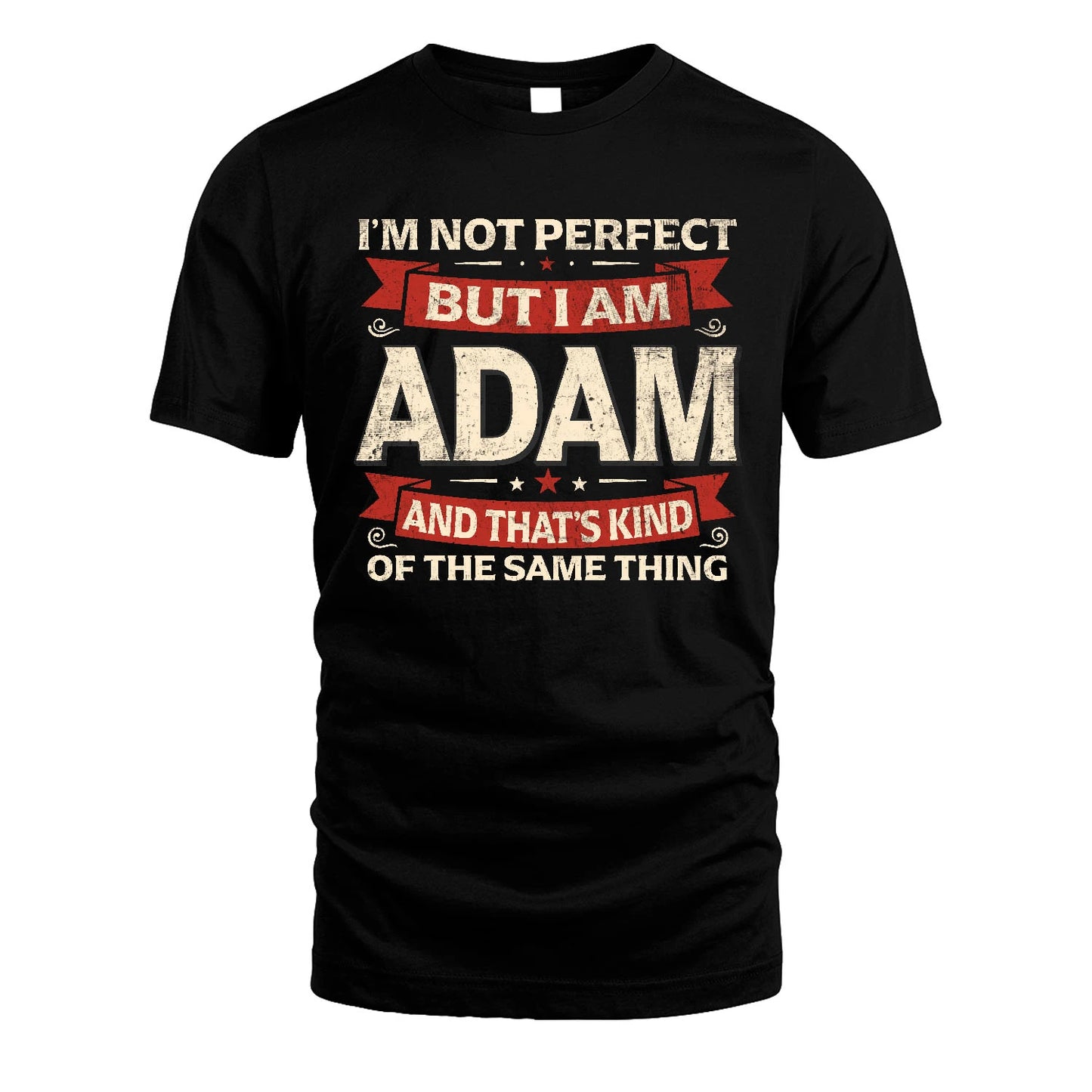ADAM 13K1-566 I'm Not Perfect But I Am...