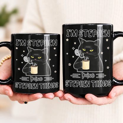 I'm Name Doing Name Things Funny Black Cat Mug STEPHEN 13K1 MG37