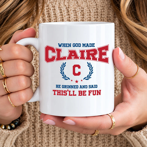 When God Made Your Name Personalized Mug CLAIRE 13K1 MG08