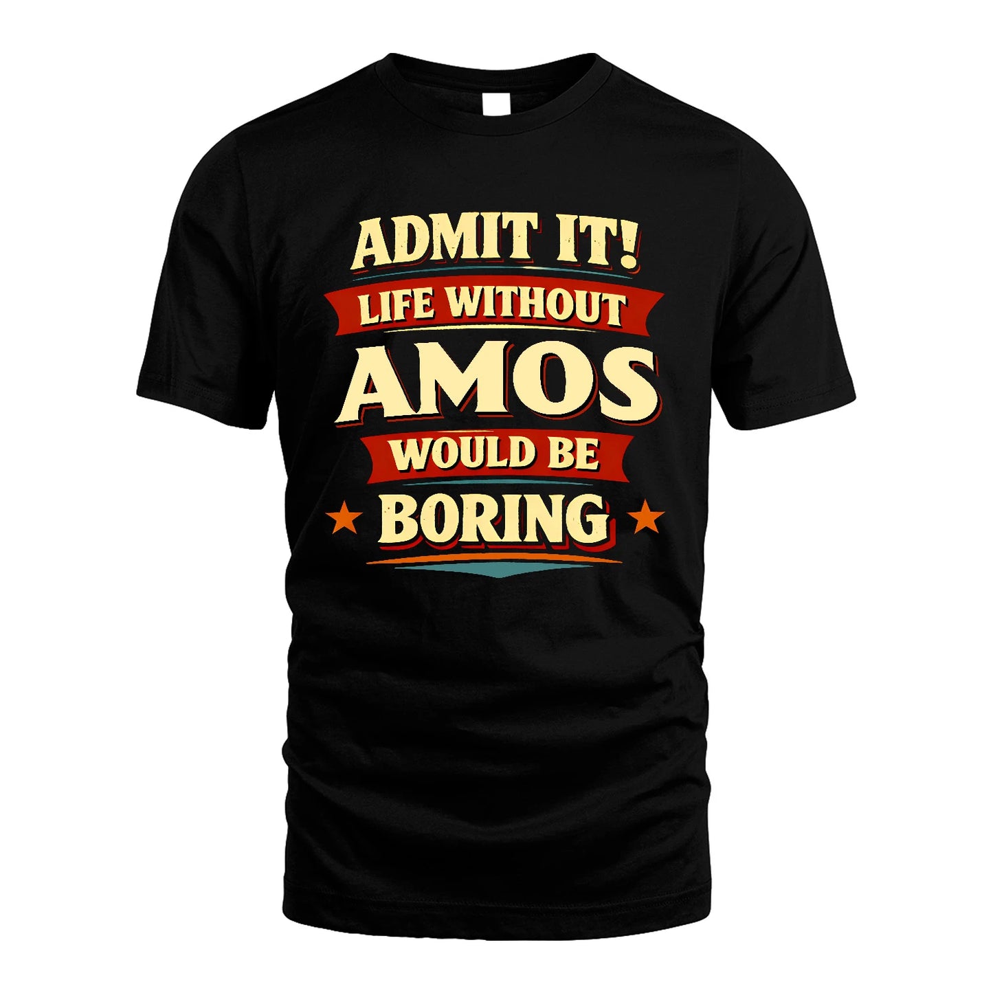 AMOS 13K5-503 Admit It Life Without...