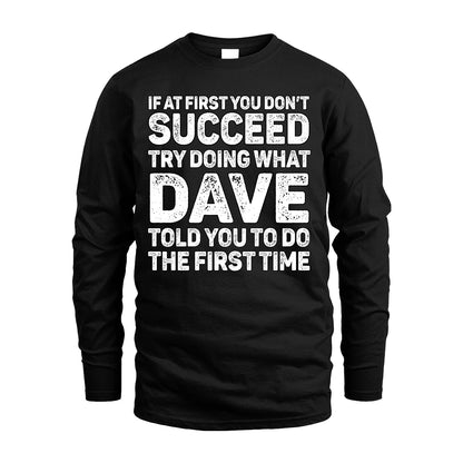 DAVE 13K1-117   Personalized Funny Quote Apparel If At First You Dont Succeed