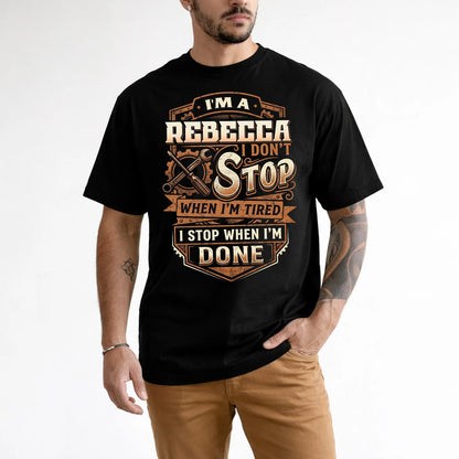 REBECCA 13K1-531 I Don't Stop When I'm Tired I Stop When I'm Done
