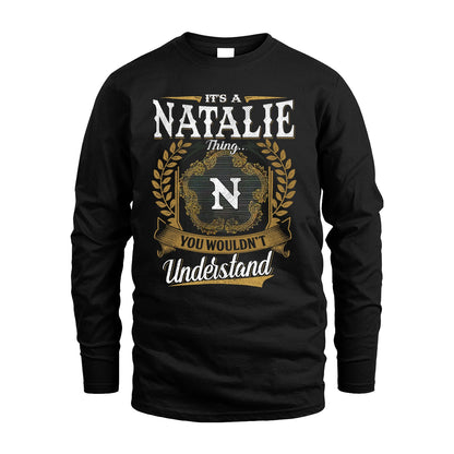 NATALIE 13K1-1–Personalized Name Quote Apparel “It’s an NAME Thing You Wouldn’t Understand”