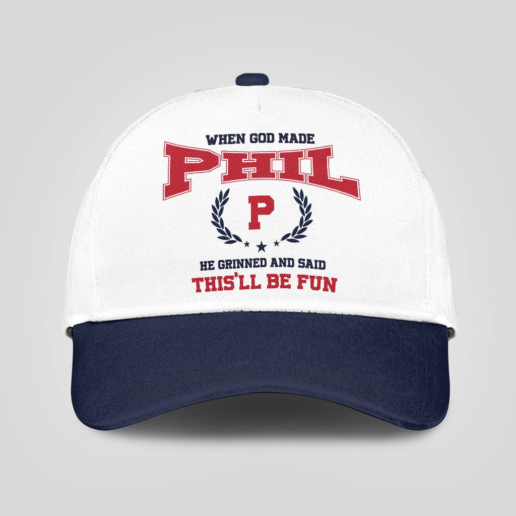 When God Made Your Name He Grinned And Said This'll Be Fun Blue Cap PHIL 13K1 C57PF