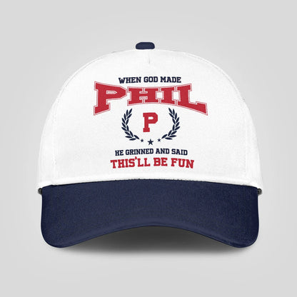 When God Made Your Name He Grinned And Said This'll Be Fun Blue Cap PHIL 13K1 C57PF