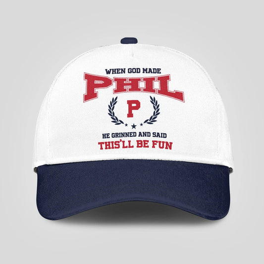 When God Made Your Name He Grinned And Said This'll Be Fun Blue Cap PHIL 13K1 C57PF