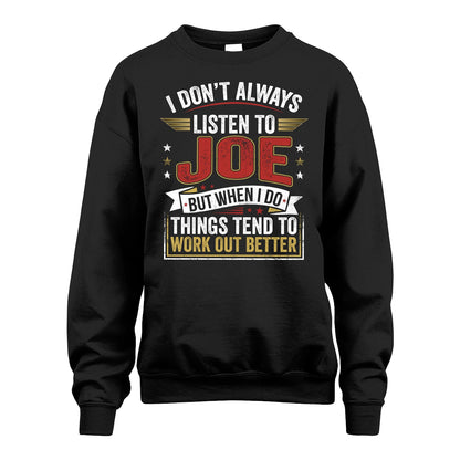 JOE 13K1-542 I Don't Always Listen To ...