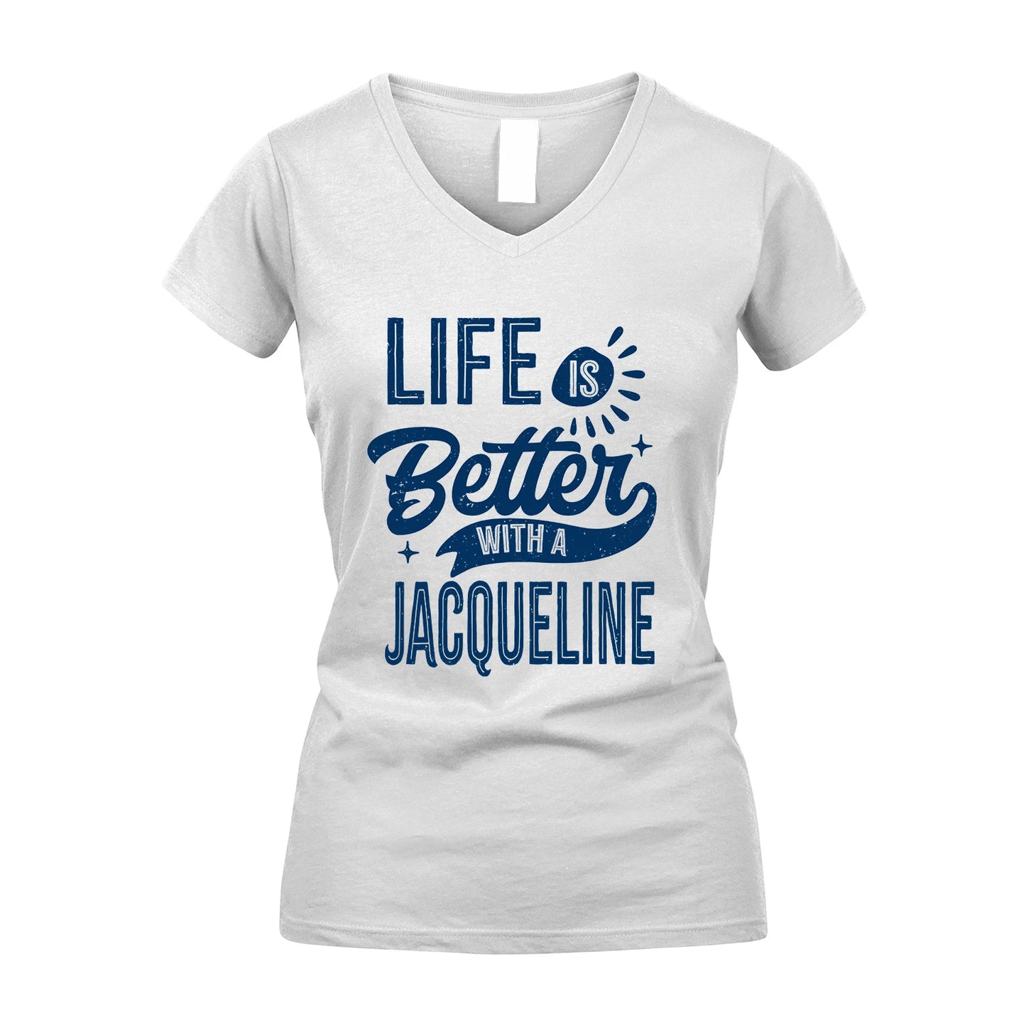 JACQUELINE 13K1-116 Personalized Name Quote T-Shirt Life Is Better With Unisex Gift