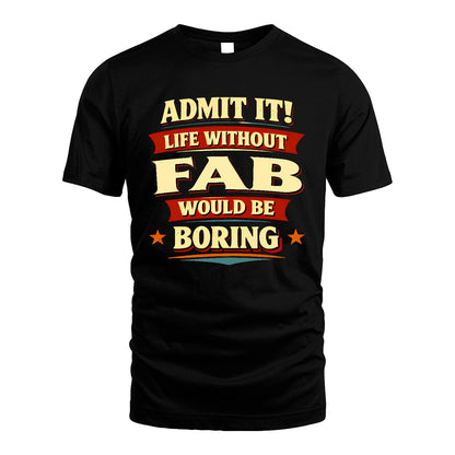 FAB 13K9-503 Admit It Life Without...