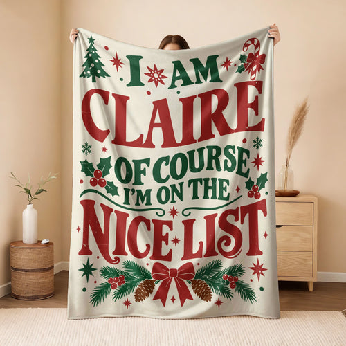 I'm Name Of Course I'm On The Nice List Cream Christmas Fleece Blanket CLAIRE 13K1 BK59