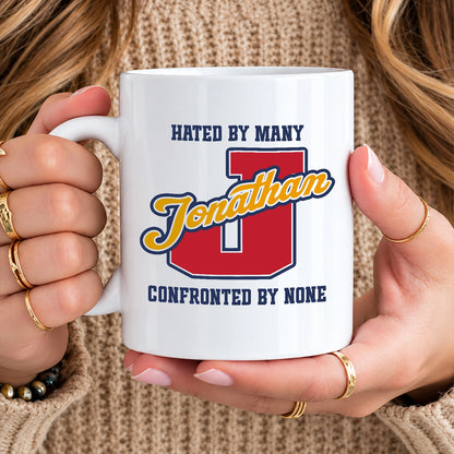 Hated By Many Confronted By None Cool Mug JONATHAN 13K1 MG16