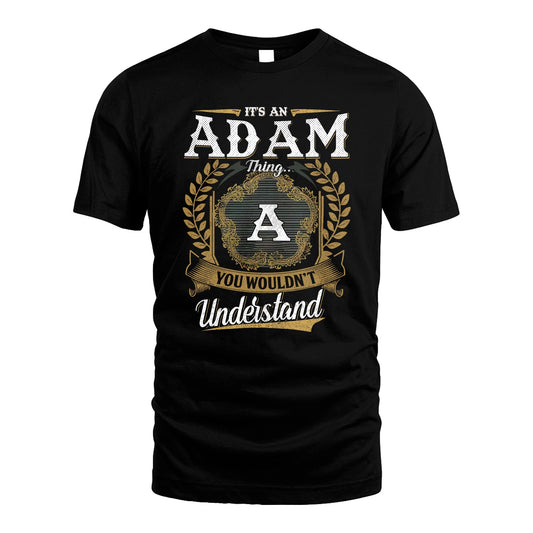 ADAM 13K1-1–Personalized Name Quote Apparel “It’s an NAME Thing You Wouldn’t Understand”