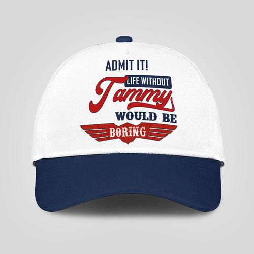 Admit It Life Without Your Name Would Be Boring Vintage Cap TAMMY 13K1 C52PF