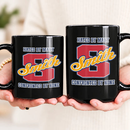 Hated By Many Confronted By None Cool Mug SMITH 13K1 MG16