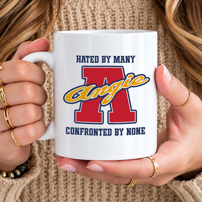 Hated By Many Confronted By None Cool Mug ANGIE 13K1 MG16