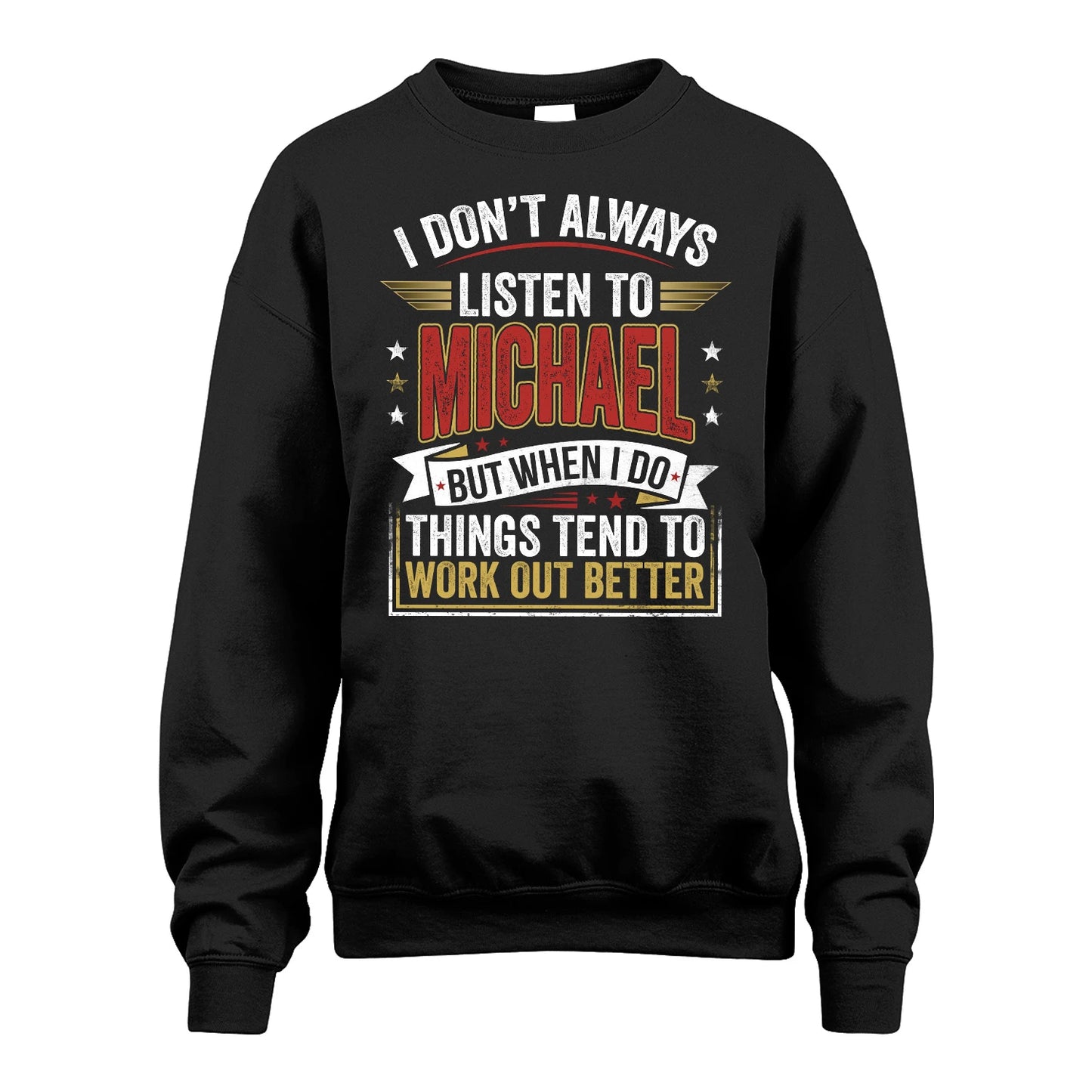 MICHAEL 13K1-542 I Don't Always Listen To ...