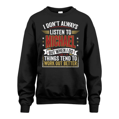 MICHAEL 13K1-542 I Don't Always Listen To ...