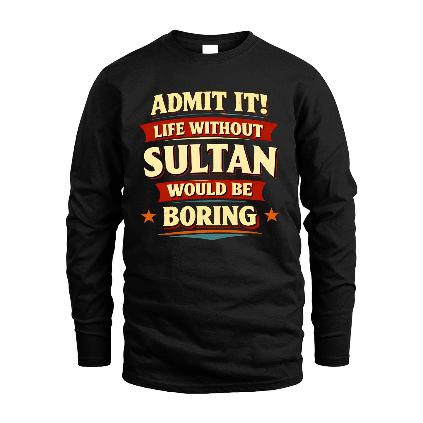 SULTAN 13K5-503 Admit It Life Without...