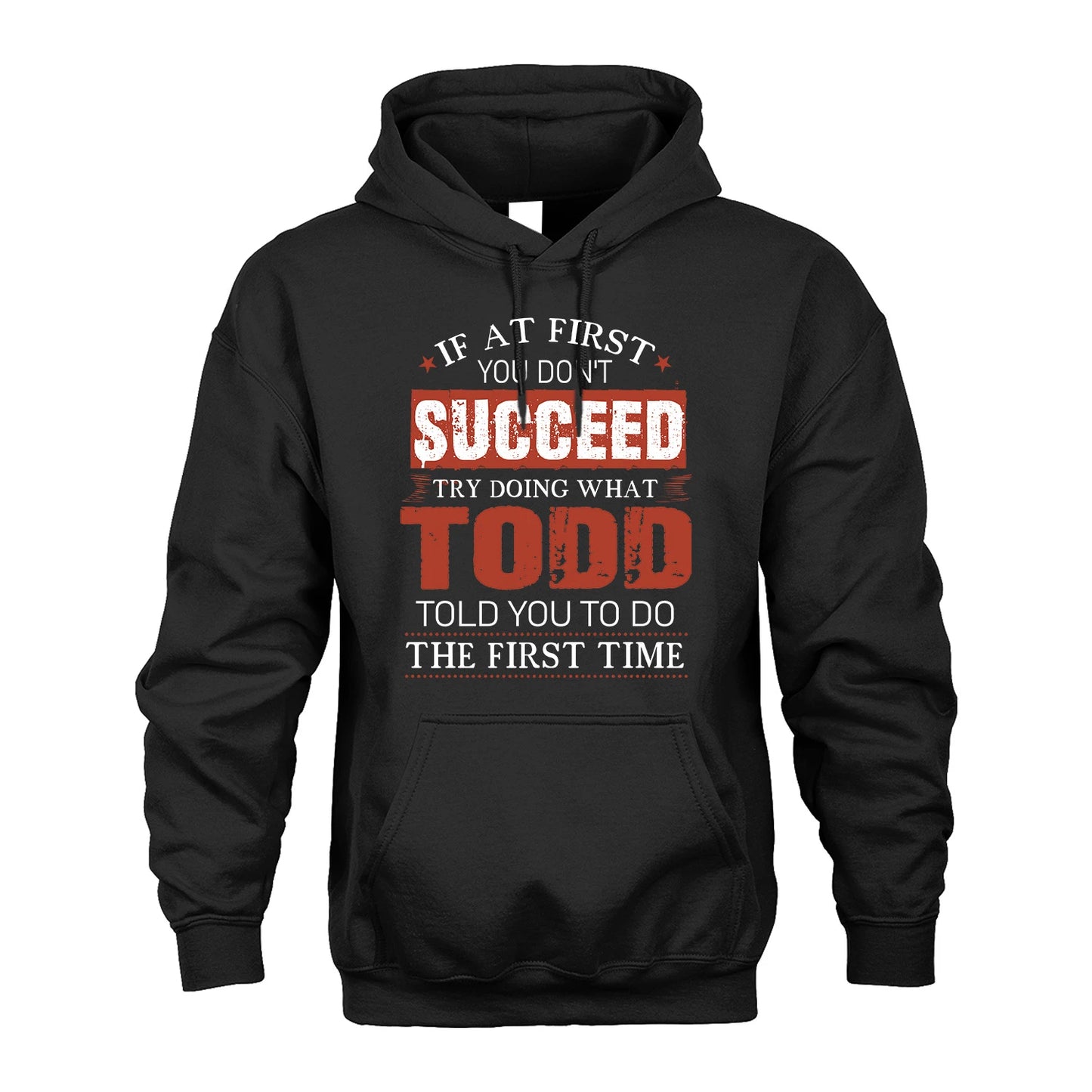 TODD 13K1-82–Personalized Funny Quote Apparel “If At First You Don’t Succeed”