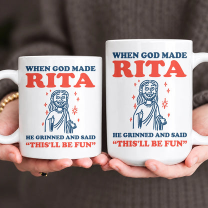 When God Made Your Name Funny Mug RITA 13K1 MG13