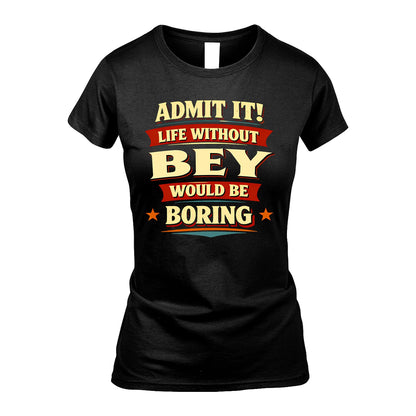 BEY 13K9-503 Admit It Life Without...