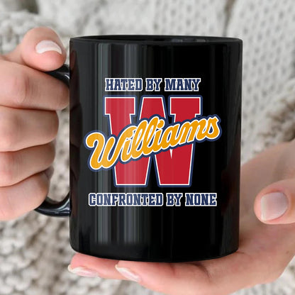 Hated By Many Confronted By None Cool Mug WILLIAMS 13K1 MG16